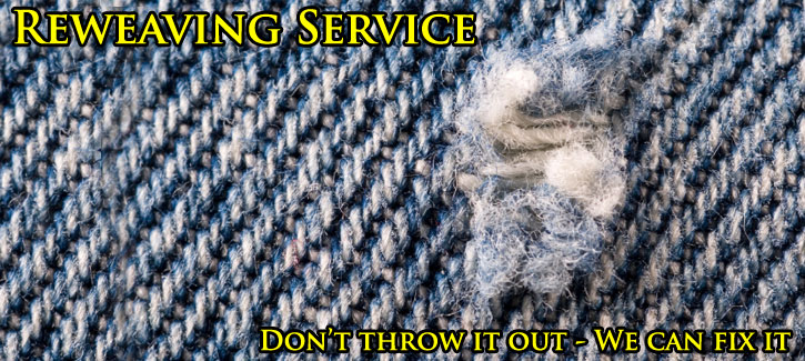 Reweaving Service. Don't throw it out, we can fix it.